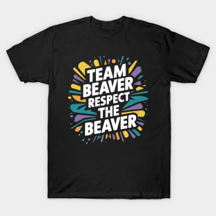 Team Beaver Respect The Beaver T-Shirt